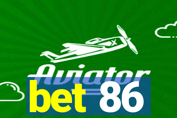bet 86